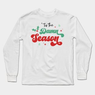 Tis the damn Season Long Sleeve T-Shirt